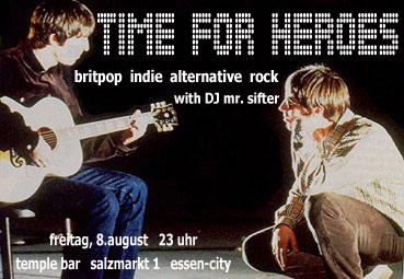fr 08.08. | 23h | time for heroes | temple bar | salzmarkt 1 | essen-city